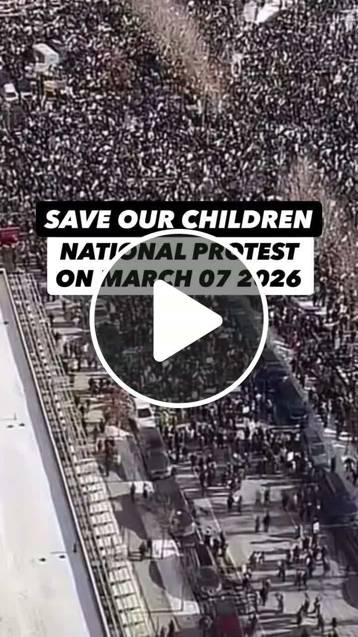 Save our children: National protests on March 07 2026 - NewsBreak
