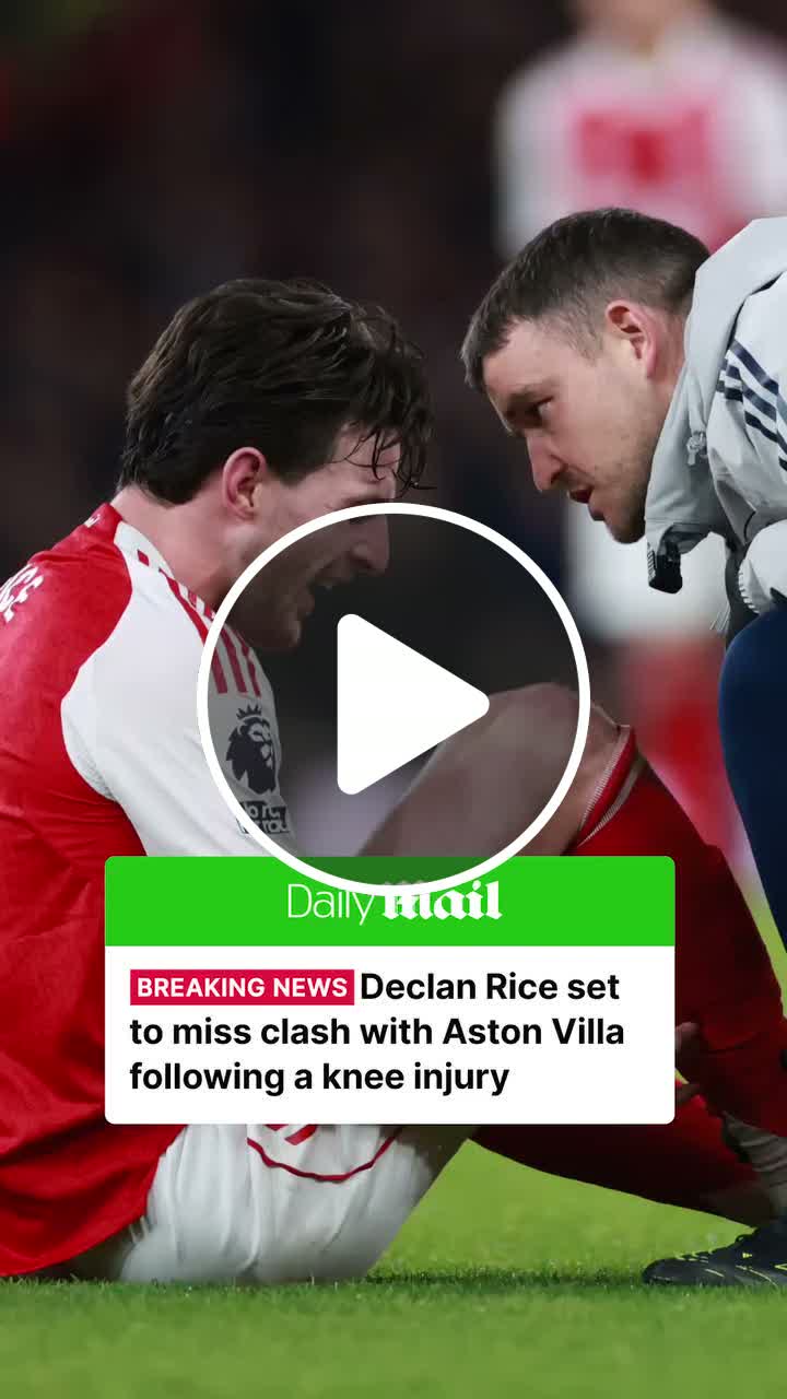 Declan Rice is set to miss Arsenals game with Aston Villa due to a knee ...