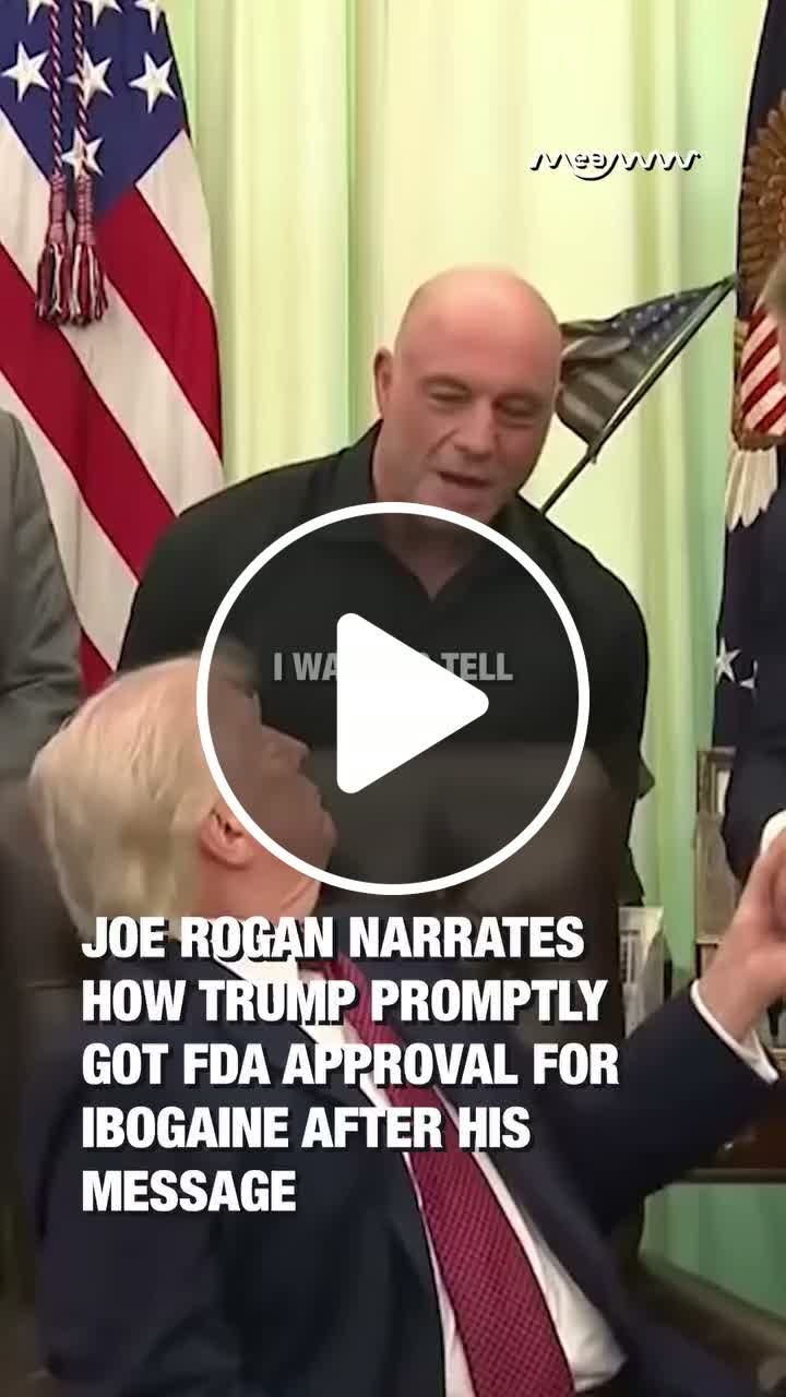 Joe Rogan narrates how Trump promptly got FDA approval for Ibogaine ...