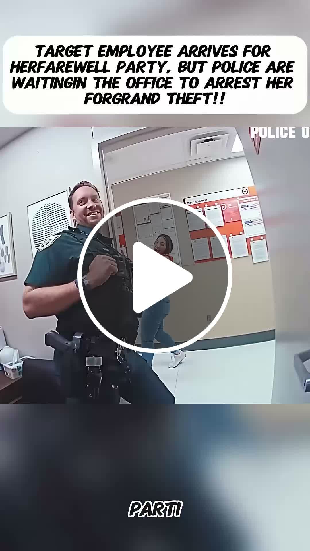 TARGET EMPLOYEE ARRIVES FOR HERFAREWELL PARTY, BUT POLICE ARE WAITINGIN ...