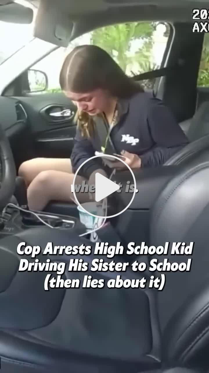 #CaughtOnCamera Cop Arrests High School Kid Driving His Sister to ...