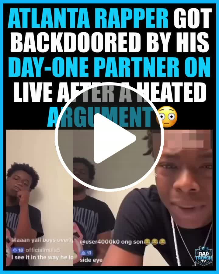 Atlanta rapper got backdoored by his day-one partner on live after a ...