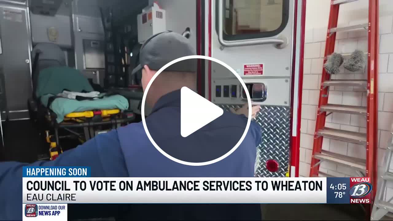 Eau Claire City Council to vote on providing ambulance services to Town of Wheaton - NewsBreak