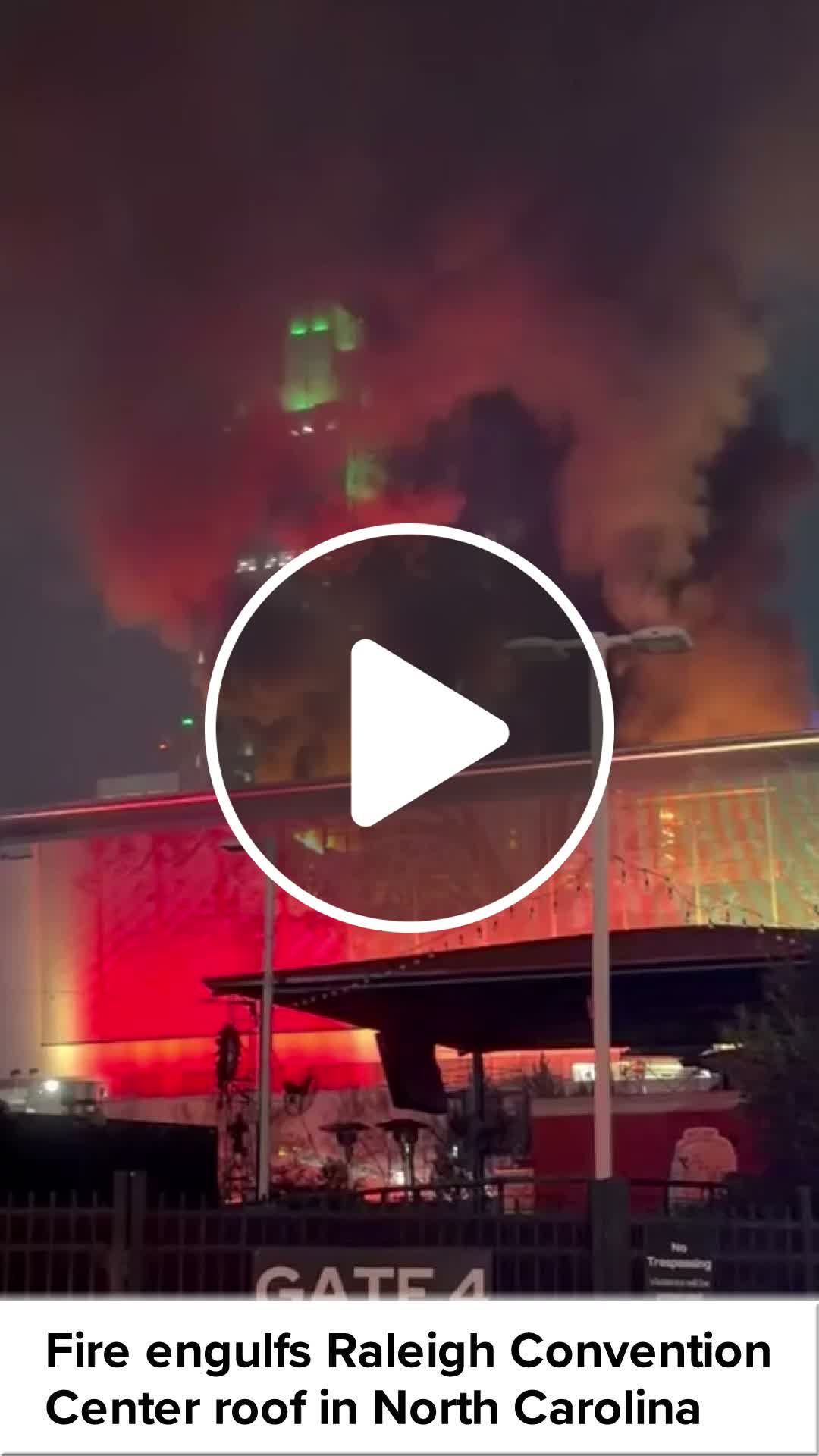 Fire engulfs Raleigh Convention Center roof in North Carolina - NewsBreak