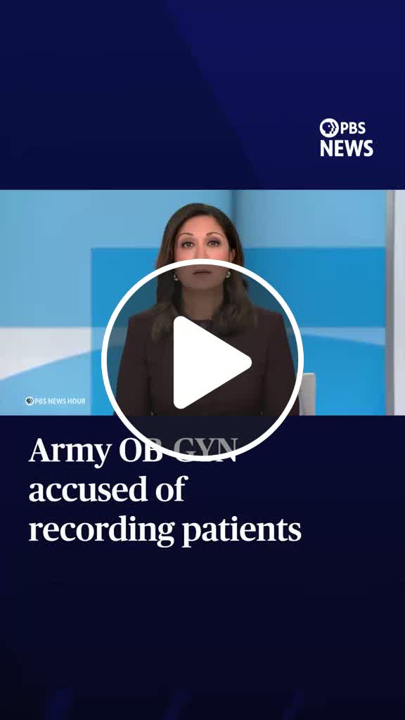 Army OB-GYN accused of secretly recording women under his care This ...